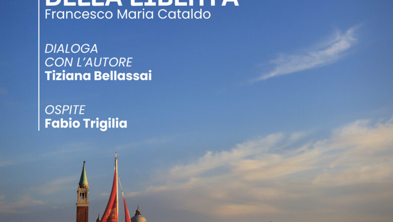 7 Agosto – Presentazione libro: Il seme della libertà di Francesco Maria Cataldo